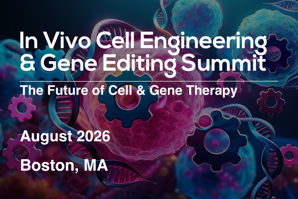 In Vivo Cell Engineering & Gene Editing Summit